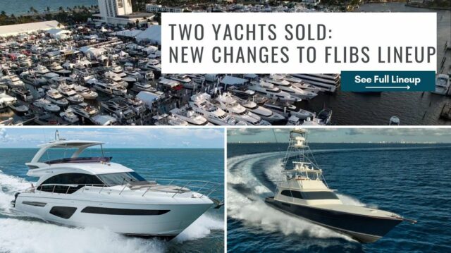 Two Yachts Sold Means Changes To Our Fort Lauderdale Boat Show Line-Up